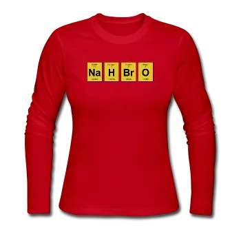 "NaH BrO" - Women's Long Sleeve T-Shirt