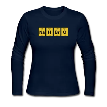 "NaH BrO" - Women's Long Sleeve T-Shirt